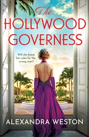 The Hollywood Governess : The BRAND NEW gorgeous, romantic story of forbidden love in Golden Age Hollywood from Alexandra West cover image cdn