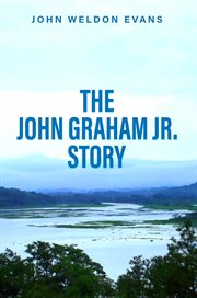 The John Graham Jr. Story cover image cdn