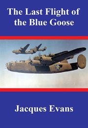 The Last Flight of the Blue Goose cover image cdn