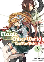 The Magic in This Other World Is Too Far Behind! Volume 5 cover image cdn