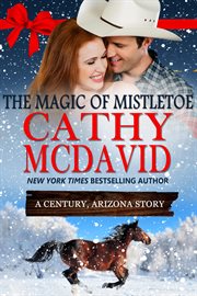 The Magic of Mistletoe : A Century, Arizona Story cover image cdn