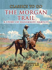 The Morgan Trail a Story of Hashknife Hartley cover image cdn