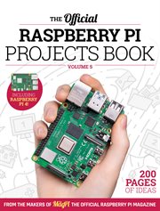 The Official Raspberry Pi Projects Book Volume 5 : 200 Pages of Ideas cover image cdn