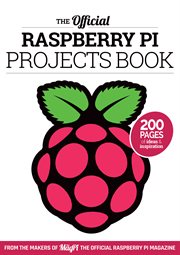 The Official Raspberry Pi Projects Book Volume 1 : 200 Pages of Ideas and Inspiraiton cover image cdn