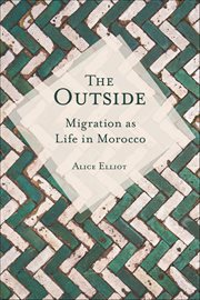 The Outside : Migration as Life in Morocco cover image cdn