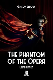 The Phantom of the Opera : Unabridged cover image cdn