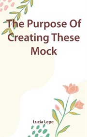 The Purpose of Creating These Mock cover image cdn