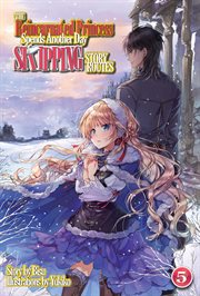 The Reincarnated Princess Spends Another Day Skipping Story Routes : Volume 5 cover image cdn