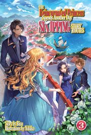 The Reincarnated Princess Spends Another Day Skipping Story Routes : Volume 3 cover image cdn