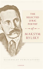The Selected Lyric Poetry of Maksym Rylsky cover image cdn
