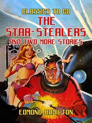 The Star-Stealers and Two More Stories cover image cdn