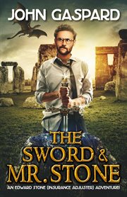 The sword & Mr. Stone. Edward Stone (Insurance Adjuster) adventure! cover image cdn