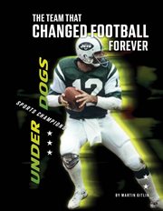 The Team That Changed Football Forever : Underdogs: Sports Champions cover image cdn
