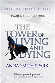 The Tower of Living and Dying : Empires of Dust cover image cdn