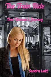 The Train Ride : One Woman's Journey cover image cdn