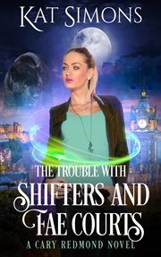 The Trouble With Shifters and Fae Courts cover image cdn