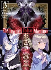 The Unwanted Undead Adventurer : Volume 3 cover image cdn