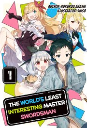 The World's Least Interesting Master Swordsman : Volume 1 cover image cdn