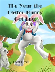 The Year Easter Bunny Got Lost cover image cdn