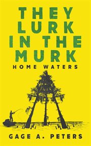 The lurk in the murk : home waters cover image cdn