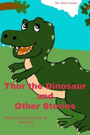 Thor the Dinosaur and Other Stories cover image cdn
