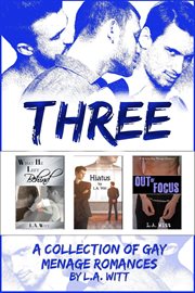 Three : A Collection of Gay Menage Romances cover image cdn