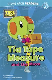 Tia Tape Measure and the Move : Tool School cover image cdn