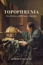Topophrenia : Place, Narrative, and the Spatial Imagination cover image cdn