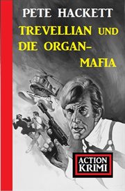 Trevellian und die Organ-Mafia : Action Krimi cover image cdn