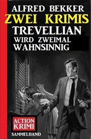 Trevellian wird zweimal wahnsinnig : Zwei Krimis cover image cdn