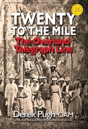 Twenty to the Mile : The Overland Telegraph Line cover image cdn