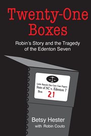 Twenty-One Boxes : Robin's Story and the Tragedy of the Edenton Seven cover image cdn