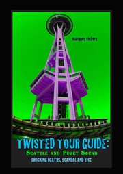 Twisted Tour Guide : Seattle and Puget Sound cover image cdn