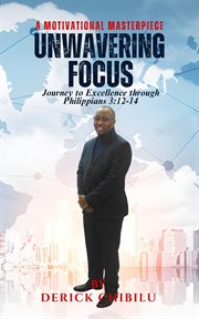 Unwavering Focus : Journey to Excellence Through Philippians 3. 13-14 Devotional cover image cdn