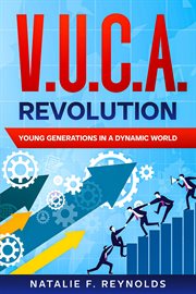 V.U.C.A. Revolution : Young Generations in a Dynamic World cover image cdn
