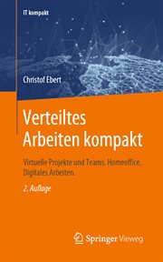 Verteiltes Arbeiten kompakt : Virtuelle Projekte und Teams. Homeoffice. Digitales Arbeiten.. IT kompakt cover image cdn