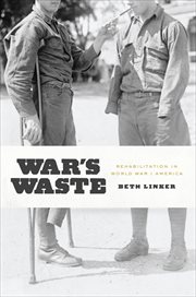 War's Waste : Rehabilitation in World War I America cover image cdn