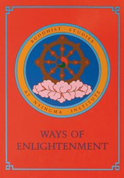 Ways of Enlightenment : Buddhist Studies at Nyingma Institute. Ways of Enlightenment: Buddhist Studies at Nyingma Institute cover image cdn