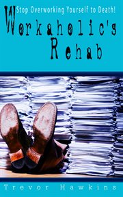 Workaholic's Rehab cover image cdn