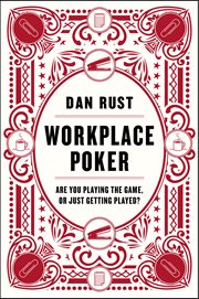 Workplace Poker : Are You Playing the Game, or Just Getting Played? cover image cdn