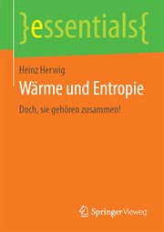 Wärme und Entropie : Doch, sie gehören zusammen!. essentials (German) cover image cdn