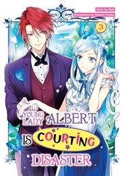 Young Lady Albert Is Courting Disaster : Volume 3 cover image cdn
