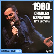 1980... Charles Aznavour est à l'Olympia [Live / 1980] cover image cdn