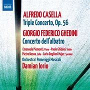 A. Casella : Triple Concerto, Op. 56. G.f. Ghedini. Concerto Dell'albatro cover image cdn