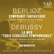 BERLIOZ : SYMPHONIE FANTASTIQUE; DEBUSSY. LA MER "TROIS ESQUISSES SYMPHONIQUES" cover image cdn