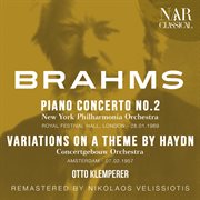 BRAHMS : PIANO CONCERTO No. 2, VARIATIONS ON A THEME BY HAYDN cover image cdn