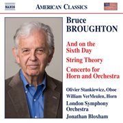 Broughton : And On The Sixth Day, String Theory & Horn Concerto cover image cdn