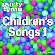 Children's Songs 1 : Party Tyme [Vocal Versions] cover image cdn