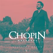 Chopin : Mazurkas, Opp. 6, 7, 17, 24, 30, 33, B. 134 & 140 cover image cdn