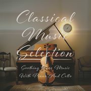 Classical Music Selection : Soothing Pure Music With Piano And Cello cover image cdn